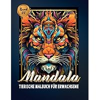 Mandala Tierische Malbuch für Erwachsene: Künstlerische Arche, Mandala-Tierfärbung für innere Harmonie, Serenity Strokes, Mandala-Tiere für ruhige Gemüter. (German Edition)