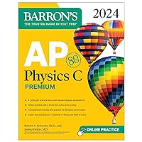 AP Physics C Premium, 2024: 4 Practice Tests + Comprehensive Review + Online Practice (Barron's AP Prep) AP Physics C Premium, 2024: 4 Practice Tests + Comprehensive Review + Online Practice (Barron's AP Prep) Paperback Kindle