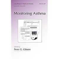 Monitoring Asthma (Lung Biology in Health and Disease Book 207) Monitoring Asthma (Lung Biology in Health and Disease Book 207) Kindle Hardcover Paperback Digital