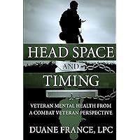 Head Space and Timing: Veteran Mental Health from a Combat Veteran Perspective