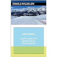 Aree Sciabili e Sicurezza: Il d.lgs 40/2021 e la l.R. Piemonte 02/2009 (Italian Edition) Aree Sciabili e Sicurezza: Il d.lgs 40/2021 e la l.R. Piemonte 02/2009 (Italian Edition) Kindle