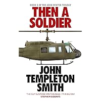 Then A Soldier (John Winter Book 3) Then A Soldier (John Winter Book 3) Kindle Audible Audiobook Paperback