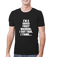 I'm A Dried Fruit Washer. I Got This. I Think. - A Soft & Comfortable Men's T-Shirt