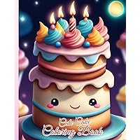 Cute Cake Coloring Book: An Adorable Collection of Cute Cupcakes, Fabulous Food Coloring Pages For Kids