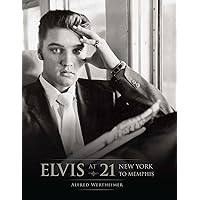 Elvis at 21 (Reissue): New York to Memphis Elvis at 21 (Reissue): New York to Memphis Hardcover Kindle