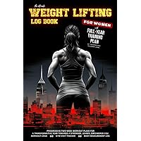 The Ultimate Weight Lifting Log Book for Women (6x9