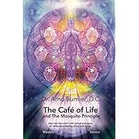 The Cafe of Life and The Mosquito Principle The Cafe of Life and The Mosquito Principle Paperback Kindle Hardcover