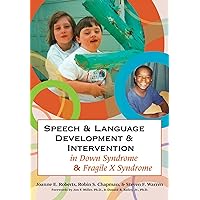 Speech and Language Development and Intervention in Down Syndrome and Fragile X Syndrome (CLI) Speech and Language Development and Intervention in Down Syndrome and Fragile X Syndrome (CLI) Paperback