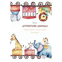 Avventure animali: Impariamo e coloriamo insieme! (Italian Edition) Avventure animali: Impariamo e coloriamo insieme! (Italian Edition) Hardcover Paperback