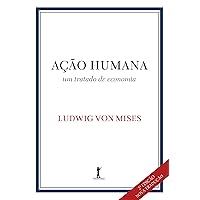 Ação Humana (Translated): um tratado de economia (Portuguese Edition) Ação Humana (Translated): um tratado de economia (Portuguese Edition) Kindle Hardcover Paperback
