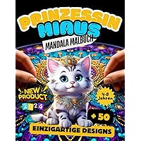 Prinzessin Miaus Mandala Malbuch: Ein interessantes Abenteuer zum Ausmalen 50 Nette Katzen Design mit Mandala-Stil für Kinder im Alter von 4-8 Jahren(German Edition).