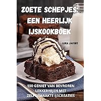 Zoete Schepjes: Een Heerlijk Ijskookboek (Dutch Edition)