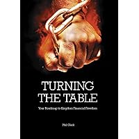 Turning the table: Your Roadmap to Kingdom Financial Freedom