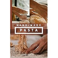 Handmade Pasta: Cookbook, Italian Pasta, noodles, spaghetti, step-by-step dough mixing techniques, rolling and cutting techniques. Handmade Pasta: Cookbook, Italian Pasta, noodles, spaghetti, step-by-step dough mixing techniques, rolling and cutting techniques. Kindle Paperback