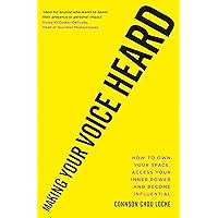 Making Your Voice Heard: How to own your space, access your inner power and become influential Making Your Voice Heard: How to own your space, access your inner power and become influential Paperback Audible Audiobook Kindle