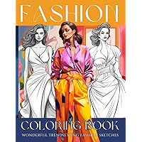 Fashion Coloring Book Vol. 2: Fabulous Trendy Designs and Gorgeous Stylish Outfits Coloring Pages for Women and Fashion Lovers Fashion Coloring Book Vol. 2: Fabulous Trendy Designs and Gorgeous Stylish Outfits Coloring Pages for Women and Fashion Lovers Paperback