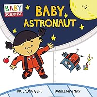 Baby Astronaut (Baby Scientist, 2) Baby Astronaut (Baby Scientist, 2) Board book