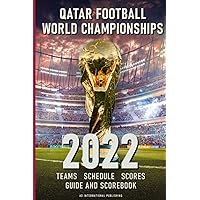Qatar Football World Championships: Full guide and journal to fill all matches results - predict and bet the scores in this notebook