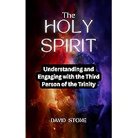 The Holy Spirit: Understanding and Engaging with the Third Person of the Trinity The Holy Spirit: Understanding and Engaging with the Third Person of the Trinity Kindle Hardcover Paperback