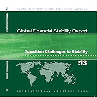 Global Financial Stablity Report, October 2013: Transition Challenges to Stability (World Economic & Financial Surveys) Global Financial Stablity Report, October 2013: Transition Challenges to Stability (World Economic & Financial Surveys) Kindle Paperback