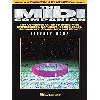 The MIDI Companion: Complete Guide to Using Midi Synthesizers, Samplers, Sound Cards, Sequencers, Computers and More The MIDI Companion: Complete Guide to Using Midi Synthesizers, Samplers, Sound Cards, Sequencers, Computers and More Paperback Kindle