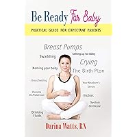 Be ready for baby: Practical advice Be ready for baby: Practical advice Kindle Paperback