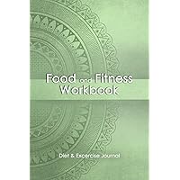 Food and Fitness Workbook: 13-Week Food Journal and Fitness Tracker: Record Eating, Plan Meals, and Set Diet and Exercise Goals for Optimal Weight Loss.