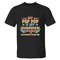 My Pop Pop is My Guardian Angel Watching Over me for Parent dad mom Grandma Grandpa Lost Pop Pop Men Women Navy Black Multicolor T Shirt