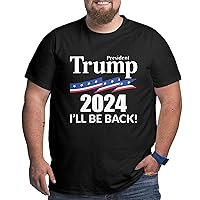 I'll Be Back Trump 2024 Big Size Men's T-Shirt Men's Soft Shirts Short-Shirts T
