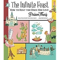 The Infinite Feast: How to Host the Ones You Love The Infinite Feast: How to Host the Ones You Love Hardcover Kindle