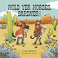 Hold Yer Horses, Pardner! Hold Yer Horses, Pardner! Paperback