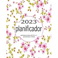 planificador de flores 8.5 x 11 2023 diaria semanal y mensual: planificador de flores 8.5 x 11 2023 diaria semanal y mensual,2 páginas por semana o 1 ... cumpleaños y citas médicas. (Spanish Edition)