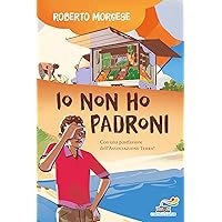 Io non ho padroni (Italian Edition) Io non ho padroni (Italian Edition) Kindle
