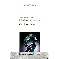 Smartwatches à la place du médecin (French Edition)