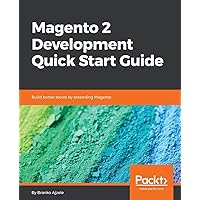 Magento 2 Development Quick Start Guide Magento 2 Development Quick Start Guide Paperback Kindle