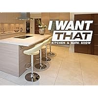 I Want That: Builders, Kitchen and Bath Show - Season 1