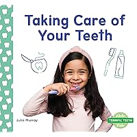 Taking Care of Your Teeth (Terrific Teeth) Taking Care of Your Teeth (Terrific Teeth) Library Binding