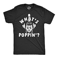 Mens Whats Poppin T Shirt Funny New Years Eve Party Champagne Bottle Joke Tee for Guys
