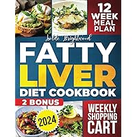 Fatty Liver Diet Cookbook: 1500+ Days of Easy and Delicious Recipes to Help Fight NAFLD and Feel Amazing. 12-Week Meal Plan to Detoxify and Cleanse the Liver Managing Weight Loss Fatty Liver Diet Cookbook: 1500+ Days of Easy and Delicious Recipes to Help Fight NAFLD and Feel Amazing. 12-Week Meal Plan to Detoxify and Cleanse the Liver Managing Weight Loss Paperback Kindle