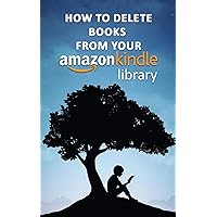 How to Delete Books from My Kindle Library: A Complete and Easy Guide on How to Delete Books From Your Kindle Library With Screenshots