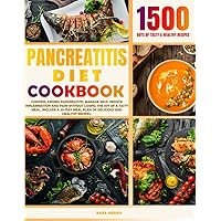 PANCREATITIS DIET COOKBOOK: Control Cronic Pancreatitis, Manage Mild, Reduce Inflammation And Pain Without Losing The Joy Of A Tasty Meal. Include A 30-Day Meal Plan Of Delicious And Healthy Recipes. PANCREATITIS DIET COOKBOOK: Control Cronic Pancreatitis, Manage Mild, Reduce Inflammation And Pain Without Losing The Joy Of A Tasty Meal. Include A 30-Day Meal Plan Of Delicious And Healthy Recipes. Paperback