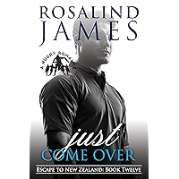 Just Come Over: A Rugby Romance (Escape to New Zealand Book 12)