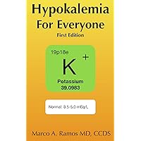 Hypokalemia for Everyone (Medicine for Everyone Book 2) Hypokalemia for Everyone (Medicine for Everyone Book 2) Kindle