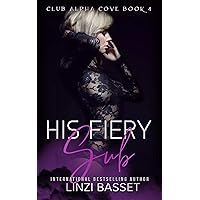 His Fiery Sub: A Dark Suspense, Later-in-life Romance (Club Alpha Cove Book 4) His Fiery Sub: A Dark Suspense, Later-in-life Romance (Club Alpha Cove Book 4) Kindle Paperback