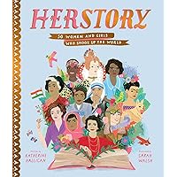 Herstory: 50 Women and Girls Who Shook Up the World (Stories That Shook Up the World) Herstory: 50 Women and Girls Who Shook Up the World (Stories That Shook Up the World) Hardcover Kindle Audible Audiobook Preloaded Digital Audio Player