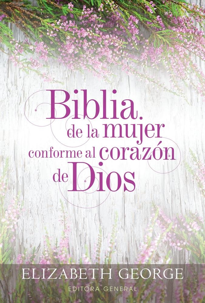 Biblia de la mujer conforme al corazón de Dios: Tapa dura (Spanish Edition)