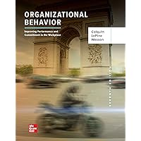 Loose Leaf Organizational Behavior: Improving Performance and Commitment in the Workplace Loose Leaf Organizational Behavior: Improving Performance and Commitment in the Workplace Loose Leaf