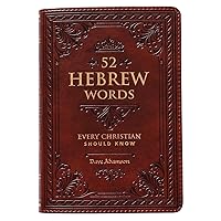 52 Hebrew Words Every Christian Should Know - Faux Leather Gift Book 52 Hebrew Words Every Christian Should Know - Faux Leather Gift Book Imitation Leather