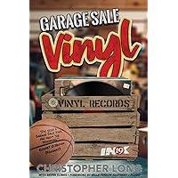 Garage Sale Vinyl: Rediscovering the Magic of Music - For a Song! Garage Sale Vinyl: Rediscovering the Magic of Music - For a Song! Paperback Kindle