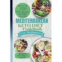 Mediterranean keto diet cookbook for beginners: 2024's Ultimate Step-by-Step Guide On Everything You Need to Know to Get Started With Advanced Weight ... (Dr.Dustin's hearty, Smoothie and cookbook) Mediterranean keto diet cookbook for beginners: 2024's Ultimate Step-by-Step Guide On Everything You Need to Know to Get Started With Advanced Weight ... (Dr.Dustin's hearty, Smoothie and cookbook) Paperback Kindle Hardcover